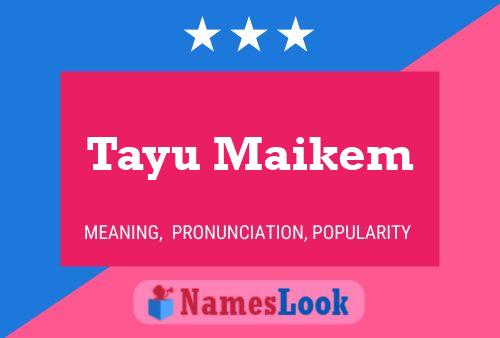 ملصق اسم Tayu Maikem