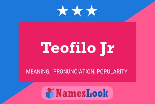 ملصق اسم Teofilo Jr