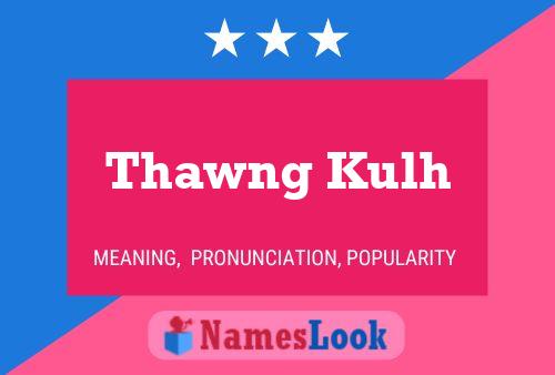 ملصق اسم Thawng Kulh