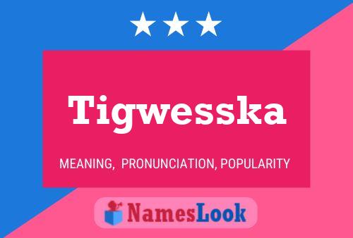 ملصق اسم Tigwesska