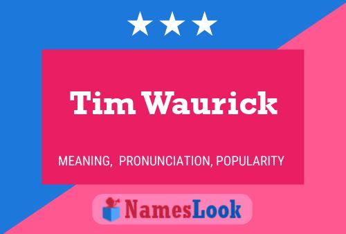 ملصق اسم Tim Waurick