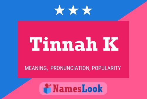 ملصق اسم Tinnah K