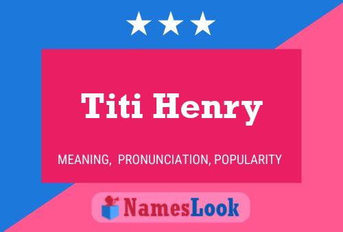 ملصق اسم Titi Henry