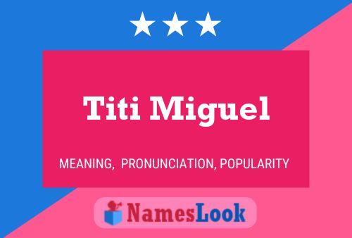 ملصق اسم Titi Miguel