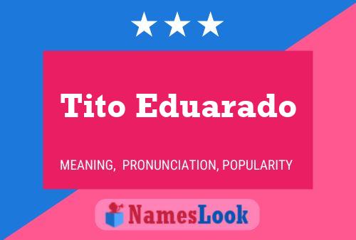 ملصق اسم Tito Eduarado