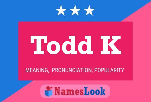 ملصق اسم Todd K