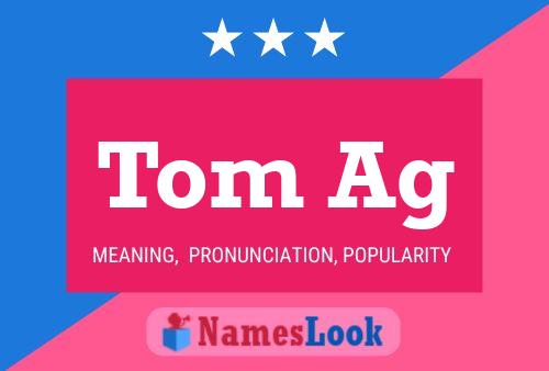 ملصق اسم Tom Ag