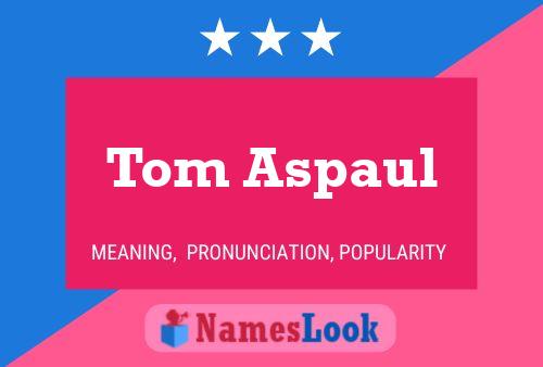 ملصق اسم Tom Aspaul