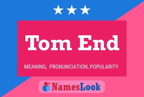 ملصق اسم Tom End