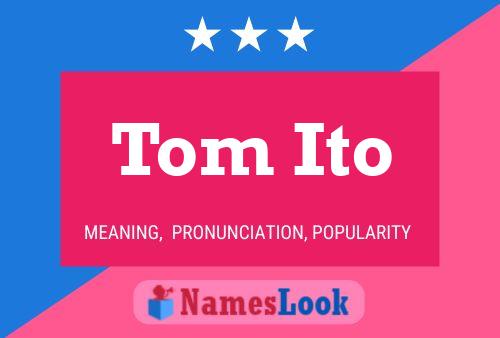 ملصق اسم Tom Ito