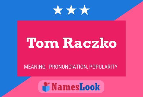 ملصق اسم Tom Raczko