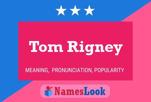 ملصق اسم Tom Rigney