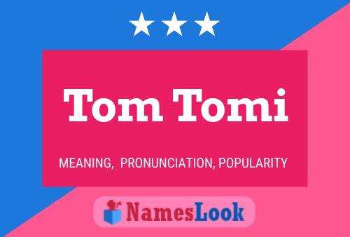 ملصق اسم Tom Tomi