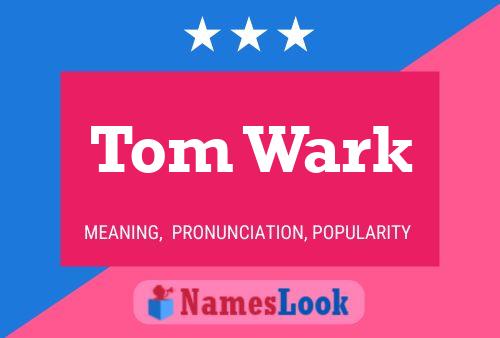 ملصق اسم Tom Wark