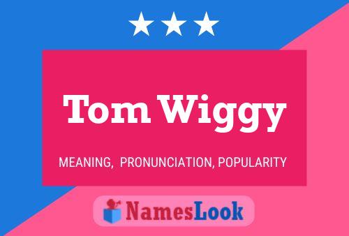 ملصق اسم Tom Wiggy