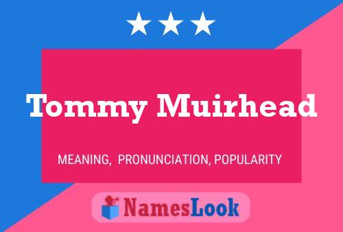 ملصق اسم Tommy Muirhead