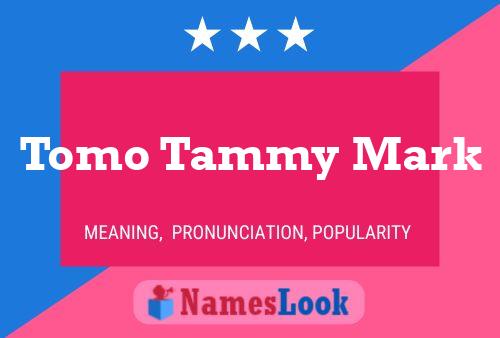 ملصق اسم Tomo Tammy Mark