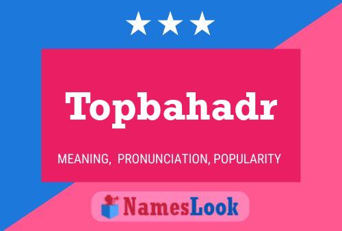 ملصق اسم Topbahadr