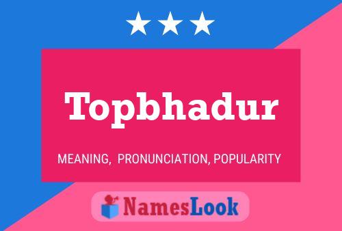 ملصق اسم Topbhadur