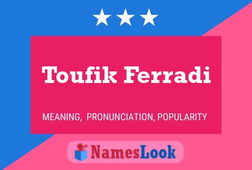 ملصق اسم Toufik Ferradi