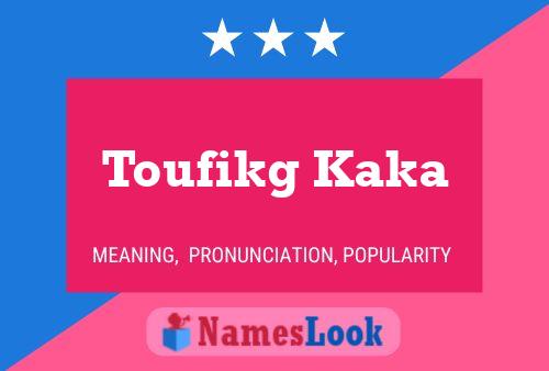 ملصق اسم Toufikg Kaka