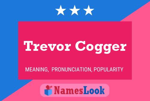 ملصق اسم Trevor Cogger