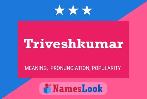 ملصق اسم Triveshkumar