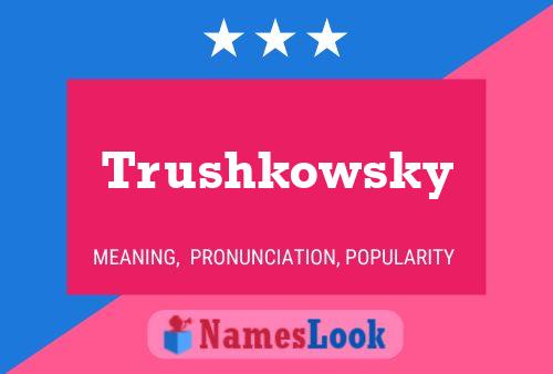 ملصق اسم Trushkowsky