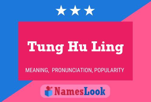 ملصق اسم Tung Hu Ling