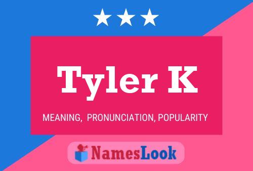 ملصق اسم Tyler K