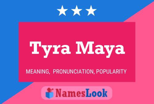 ملصق اسم Tyra Maya