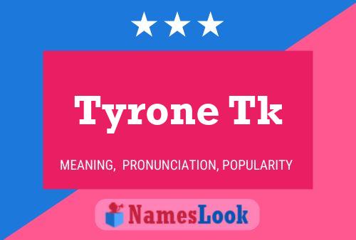 ملصق اسم Tyrone Tk