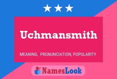 ملصق اسم Uchmansmith