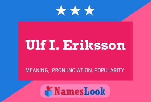 ملصق اسم Ulf I. Eriksson