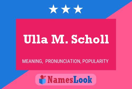 ملصق اسم Ulla M. Scholl