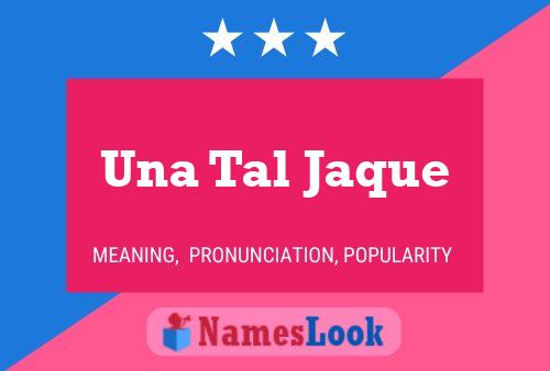 ملصق اسم Una Tal Jaque