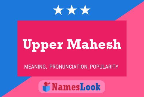 ملصق اسم Upper Mahesh