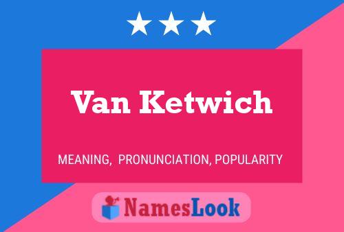 ملصق اسم Van Ketwich