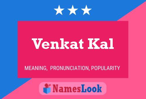 ملصق اسم Venkat Kal