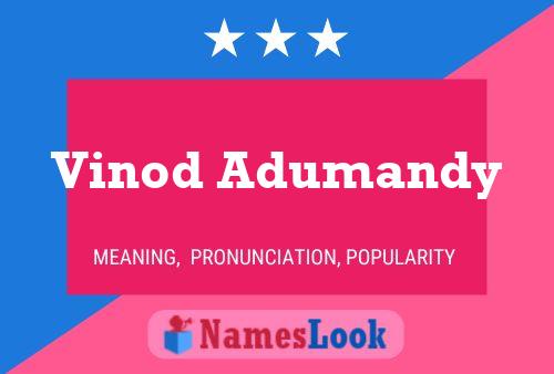 ملصق اسم Vinod Adumandy