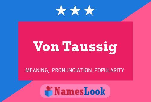 ملصق اسم Von Taussig