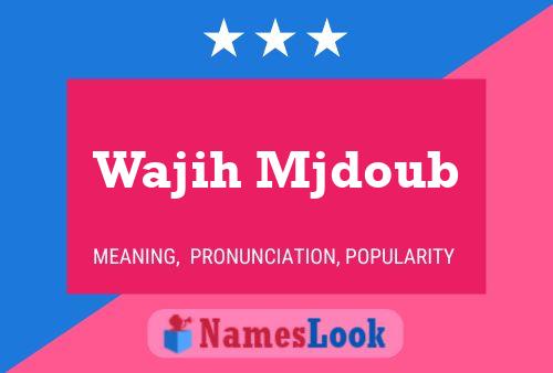 ملصق اسم Wajih Mjdoub