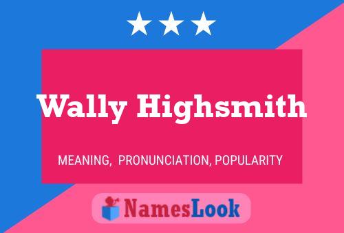 ملصق اسم Wally Highsmith