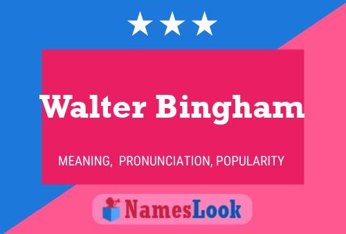 ملصق اسم Walter Bingham