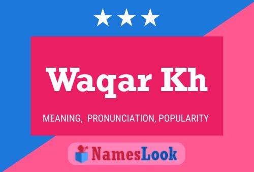 ملصق اسم Waqar Kh