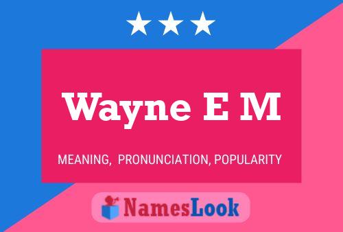 ملصق اسم Wayne E M