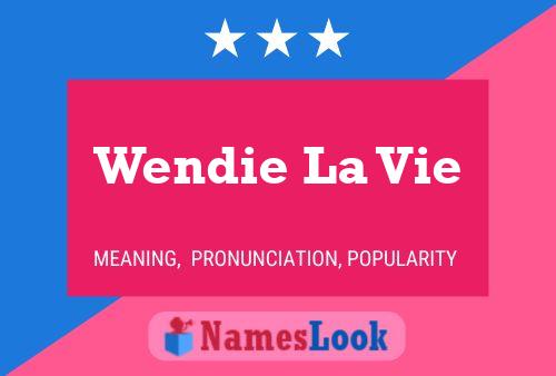 ملصق اسم Wendie La Vie