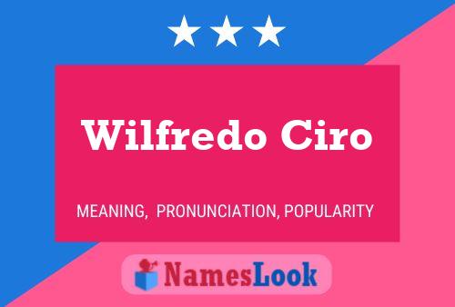 ملصق اسم Wilfredo Ciro