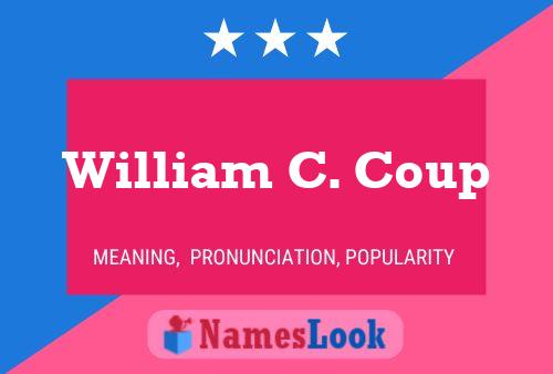 ملصق اسم William C. Coup