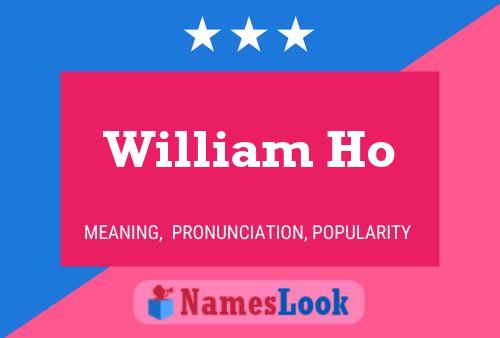 ملصق اسم William Ho